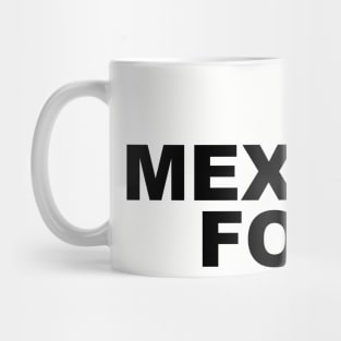 MEXICAN FOOD Mug